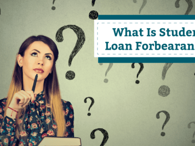 What Is Student Loan Forbearance and Should You Consider It?