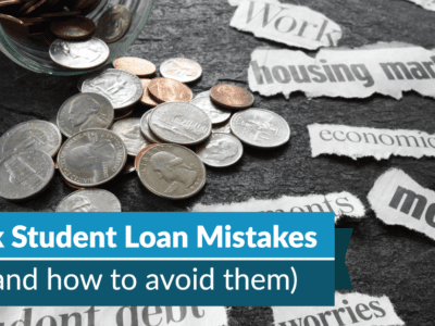 Six Student Loan Debt Mistakes (And How To Avoid Them)