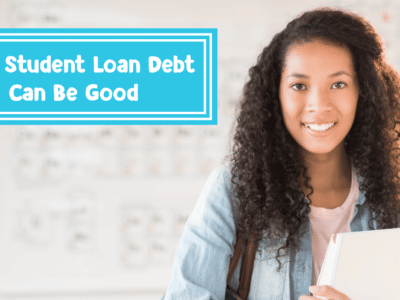 Why Student Loan Debt Can Be Good