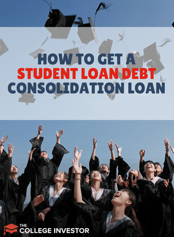 How To Get A Student Loan Debt Consolidation Loan